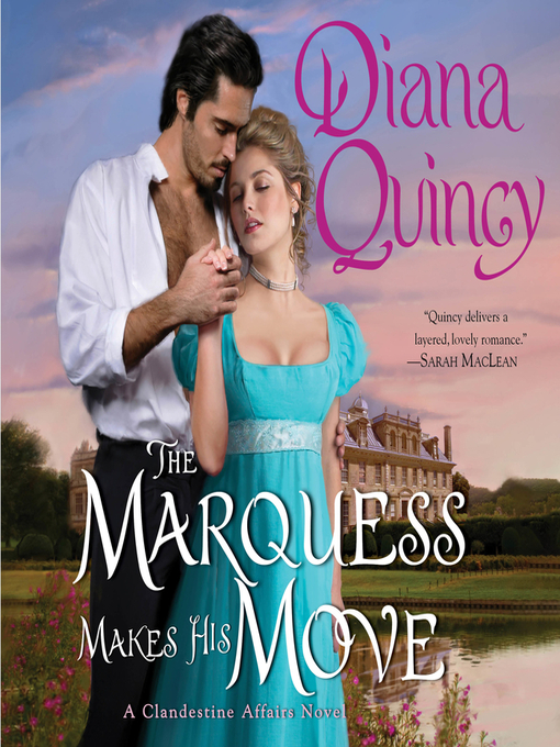 Title details for The Marquess Makes His Move by Diana Quincy - Available